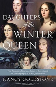 Daughters of the Winter Queen: Four Remarkable Sisters, the Crown of Bohemia, and the Enduring Legacy of Mary, Queen of Scots used book depot