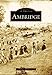 Ambridge Images of America: Pennsylvania [Paperback] Slater, Larry