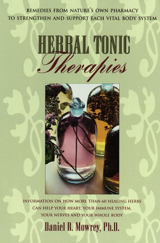 Herbal Tonic Therapies Mowrey, Daniel B