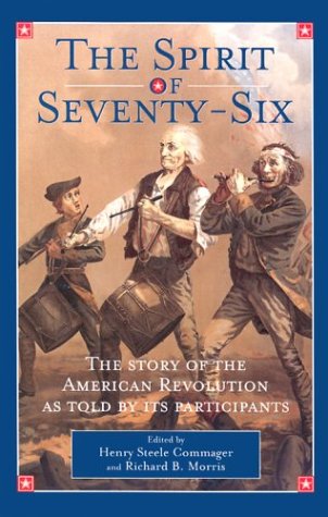The Spirit of Seventy-Six: The Story of the American Revolution As Told by Participants used book depot