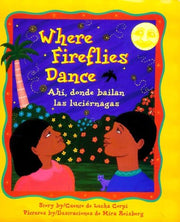 Where Fireflies Dance / Ahí, donde bailan las luciérnagas