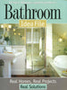 Bathroom Idea File: Real Homes, Real Projects, Real Solutions Better Homes and Gardens Home Better Homes and Gardens