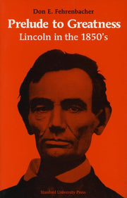 Prelude to Greatness: Lincoln in the 1850's used book depot