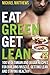Eat Green Get Lean: 100 Vegetarian and Vegan Recipes for Building Muscle, Getting Lean and Staying Healthy [Paperback] Matthews, Michael