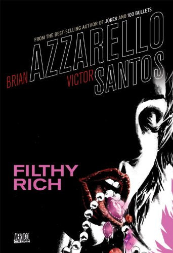 Filthy Rich Azzarello, Brian and Santos, Victor