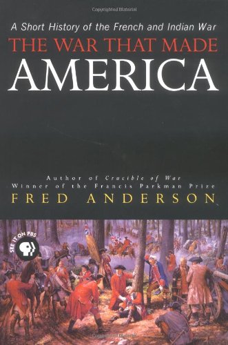 The War That Made America: A Short History of the French and Indian War used book depot