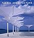 Fabric Architecture: Creative Resources for Shade, Signage, and Shelter