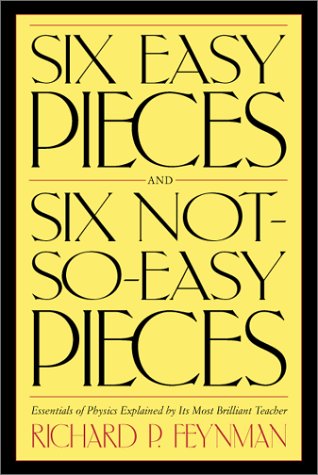 Six Easy Pieces, Six NotSoEasy Pieces: Essentials of Physics Explained by Its Most Brilliant Teacher Feynman, Richard P