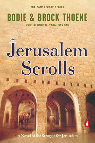 The Jerusalem Scrolls: A Novel of the Struggle for Jerusalem The Zion Legacy [Paperback] Thoene, Bodie and Thoene, Brock
