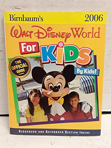 Birnbaums Walt Disney World for Kids by Kids 2006 Birnbaum