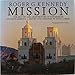 Mission: The History and Architecture of the Missions of North America