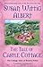 The Tale of Castle Cottage The Cottage Tales of Beatrix Potter [Hardcover] Albert, Susan Wittig