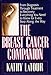 The Breast Cancer Companion: From Diagnosis Through Treatment to Recovery : Everything You Need to Know for Every Step Along the Way Latour, Kathy