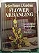 Better Homes  Gardens Flower Arranging : For Every Day and Special Occasions,115 Color Illustrations [Hardcover] Editors of Better Homes And Gardens