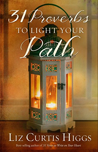 31 Proverbs to Light Your Path [Hardcover] Higgs, Liz Curtis
