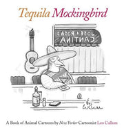 Tequila Mockingbird: A Book of Animal Cartoons used book depot