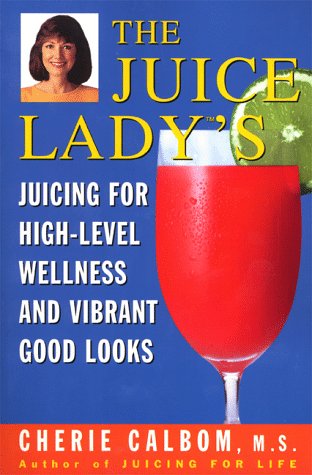 The Juice Lady's Juicing for High Level Wellness and Vibrant Good Looks used book depot