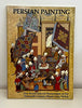 Persian Painting: Five Royal Safavid Manuscripts of the Sixteenth Century by Welch, Stuart Cary 1976 Hardcover Welch, Stuart Cary