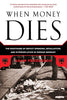 When Money Dies: The Nightmare of Deficit Spending, Devaluation, and Hyperinflation in Weimar Germany [Paperback] Fergusson, Adam