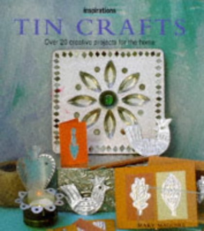 Tin Crafts: Over 20 Creative Projects for the Home (Inspirations Series) used book depot