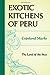 The Exotic Kitchens of Peru: The Land of the Inca Marks, Copeland