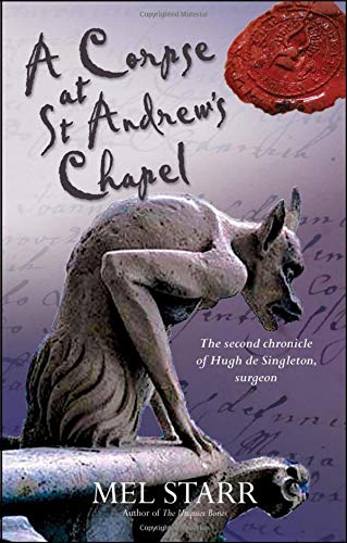 A Corpse at St Andrews Chapel Chronicles of Hugh de Singleton, Surgeon Starr, Mel