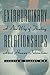 Extraordinary Relationships: A New Way of Thinking About Human Interactions Gilbert, Roberta