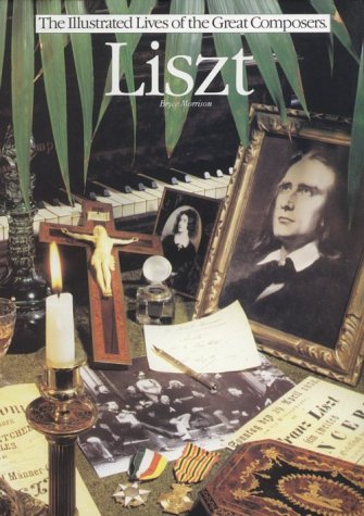 Liszt (The Illustrated Lives of the Great Composers) used book depot