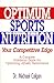 Optimum Sports Nutrition: Your Competitive Edge Colgan, Michael