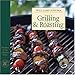 Williams-Sonoma: Grilling & Roasting (The Best of the Lifestyles Series)