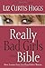 Really Bad Girls of the Bible: More Lessons from LessThanPerfect Women Higgs, Liz Curtis