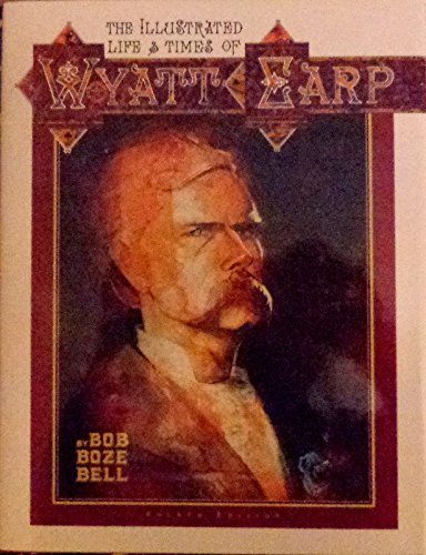 The Illustrated Life and Times of Wyatt Earp (4th Ed.) used book depot