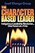 The CharacterBased Leader: Instigating a Leadership RevolutionOne Person at a Time [Paperback] Lead Change Group Inc,