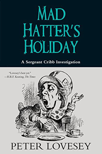 Mad Hatters Holiday A Sergeant Cribb Investigation [Paperback] Lovesey, Peter
