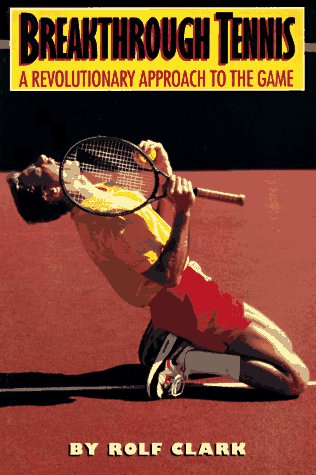 Breakthrough Tennis: A Revolutionary Approach to the Game used book depot