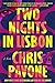 Two Nights in Lisbon: A Novel [Hardcover] Pavone, Chris