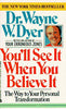 Youll See It When You Believe It: The Way to Your Personal Transformation Dr Wayne W Dyer