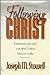 Following Christ: Experiencing Life the Way It Was Meant to Be Stowell, Joseph M