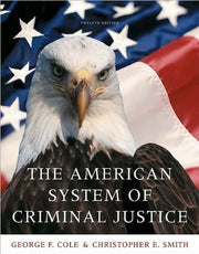 The American System of Criminal Justice (text only) 12th(twelfth) edition by G. F. Cole,C. E. Smith used book depot