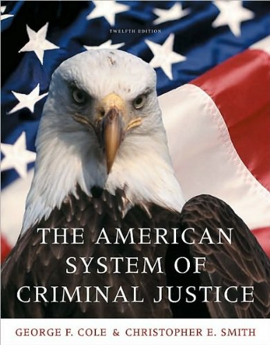 The American System of Criminal Justice (text only) 12th(twelfth) edition by G. F. Cole,C. E. Smith used book depot