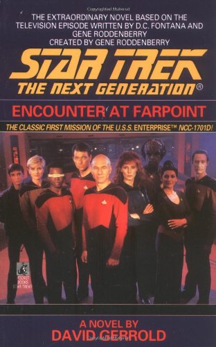 Encounter at Farpoint Star Trek: The Next Generation David Gerrold; DC Fontana and Gene Roddenberry