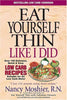 Eat Yourself Thin Like I Did: Quick and Easy Low Carb Cookbook [Paperback] Moshier RN, Nancy