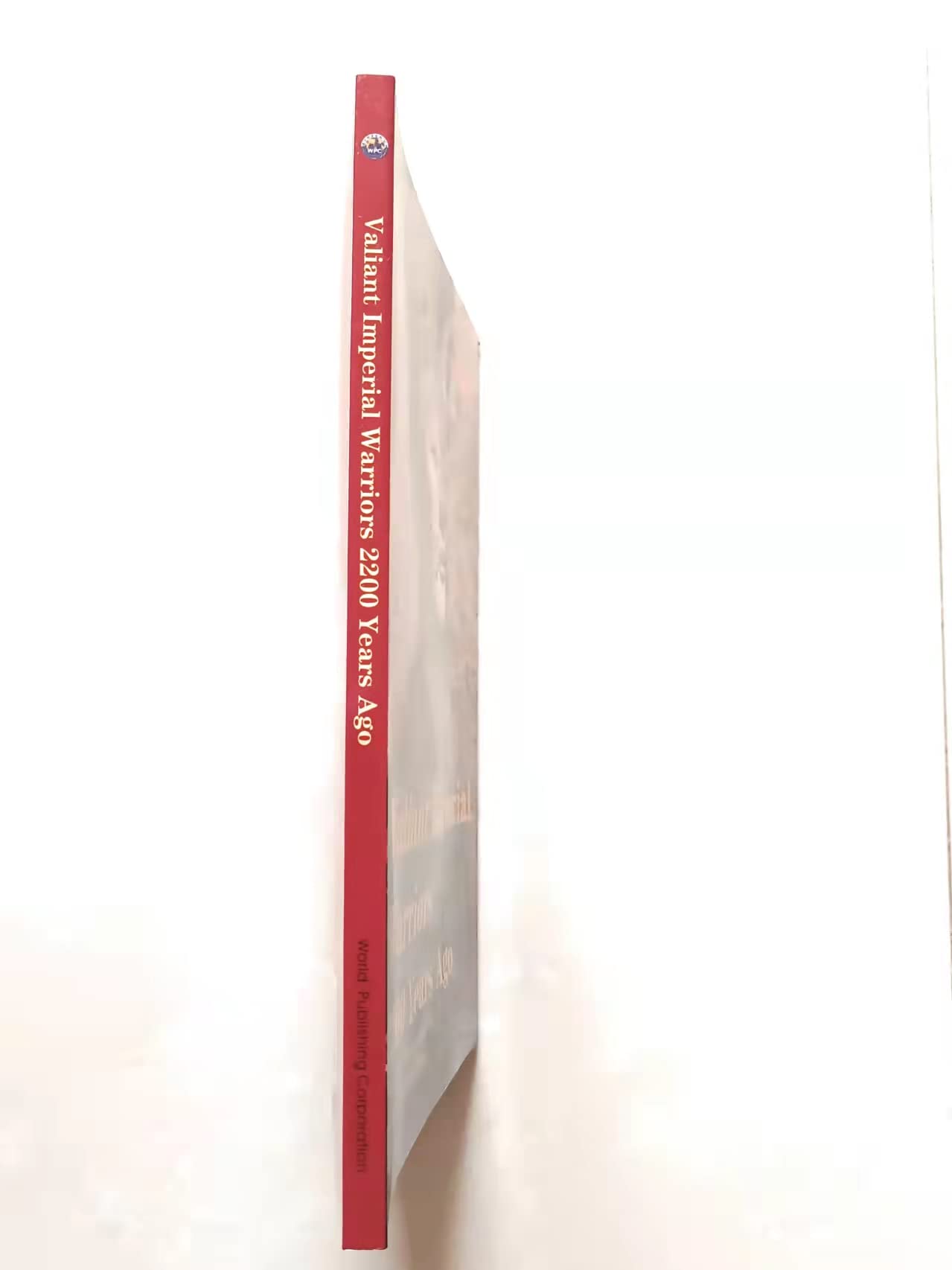 Valiant Imperial Warriors 2200 Years Years Ago : 2010 New Edition (Terra-cotta Armoured Warriors and Horses of QinShihuang) used book depot