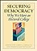 Securing Democracy: Why We Have an Electoral College Gregg II, Dr Gary L