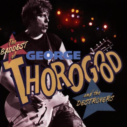 The Baddest of George Thorogood and the Destroyers used book depot