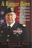 A Ranger Born: A Memoir of Combat and Valor from Korea to Vietnam Black, Robert W