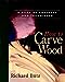 How to Carve Wood: A Book of Projects and Techniques [Paperback] Butz, Richard