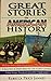 Great Stories in American History: A Selection of Events from the 15th t 20th Centuries [Paperback] Janney, Rebecca Price