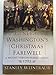 General Washington's Christmas Farewell: A Mount Vernon Homecoming, 1783