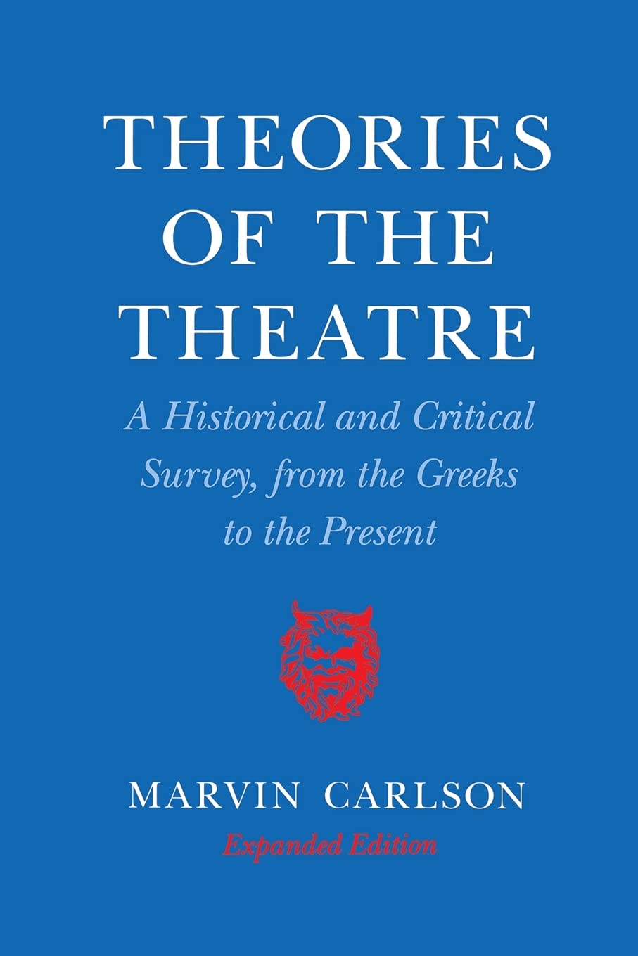 Theories of the Theatre: A Historical and Critical Survey, from the Greeks to the Present used book depot